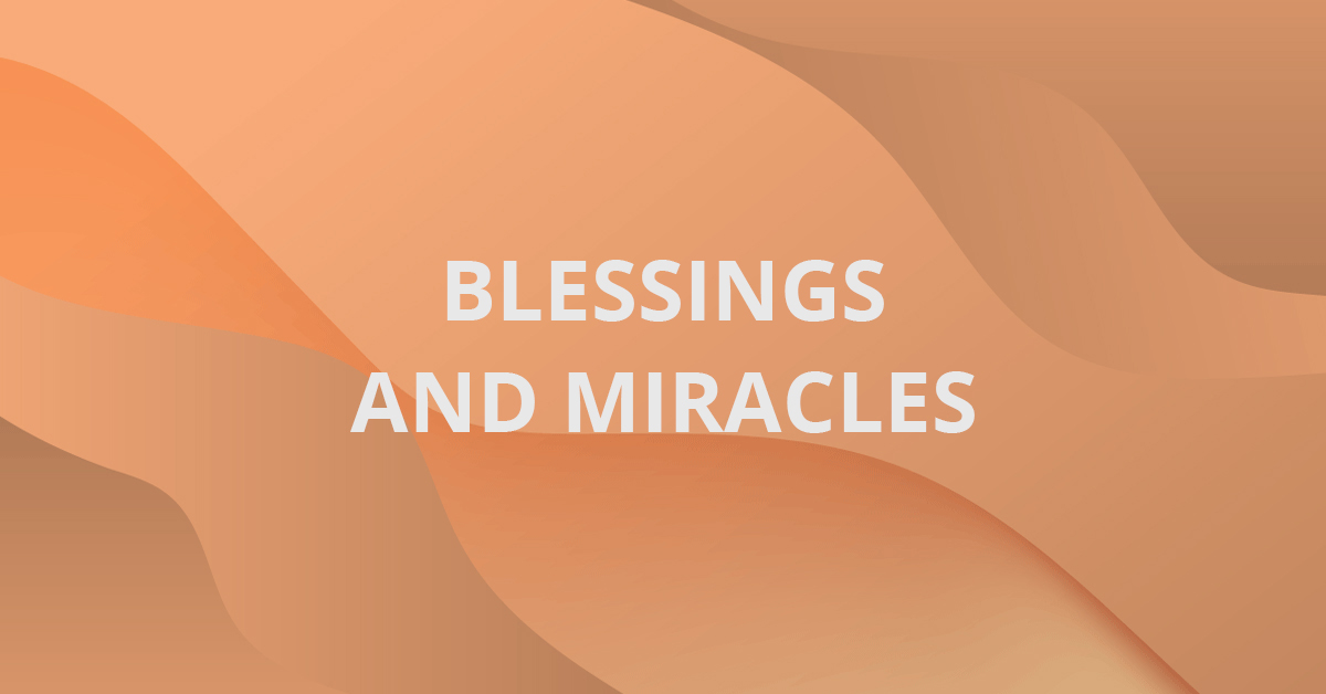 Blessings and Miracles