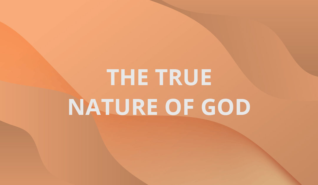 The True Nature of God