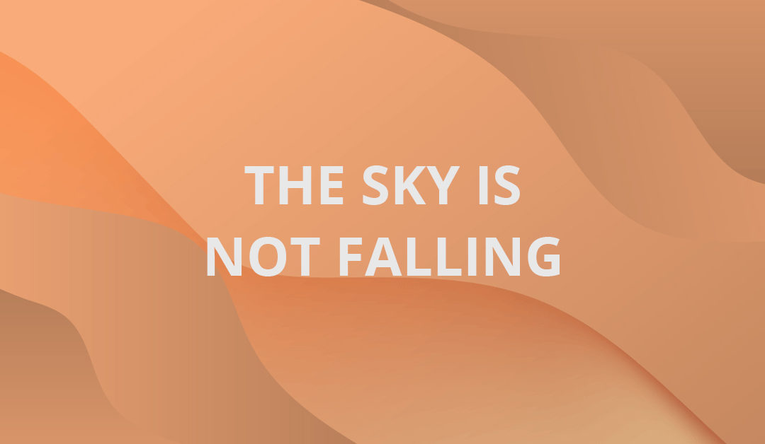The Sky is Not Falling