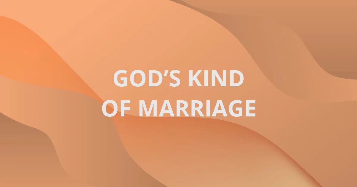 God's Kind of Marriage