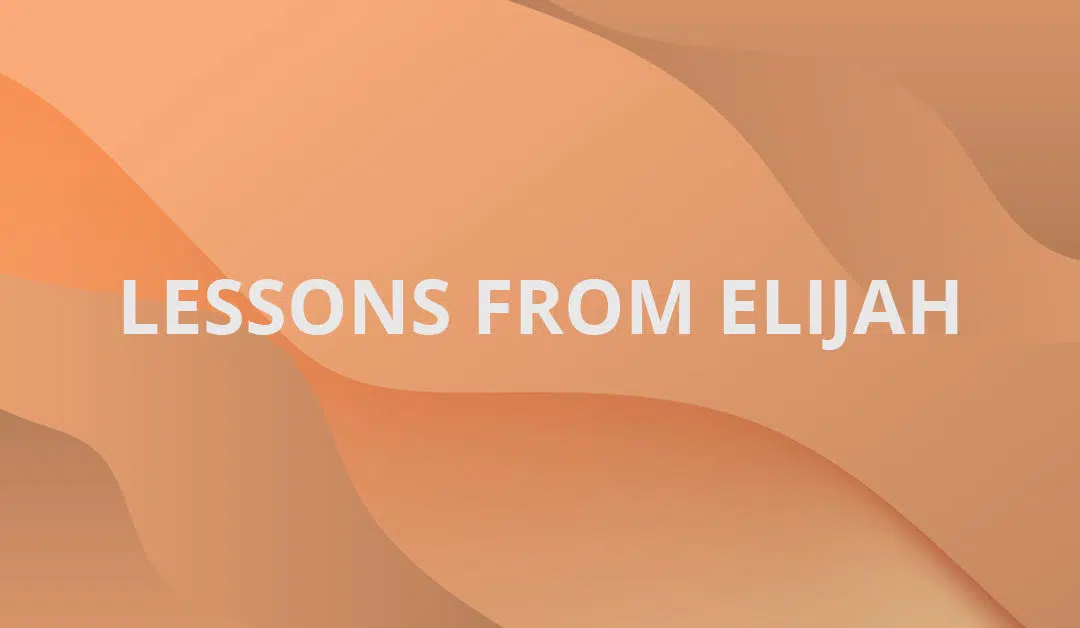 Lessons From Elijah