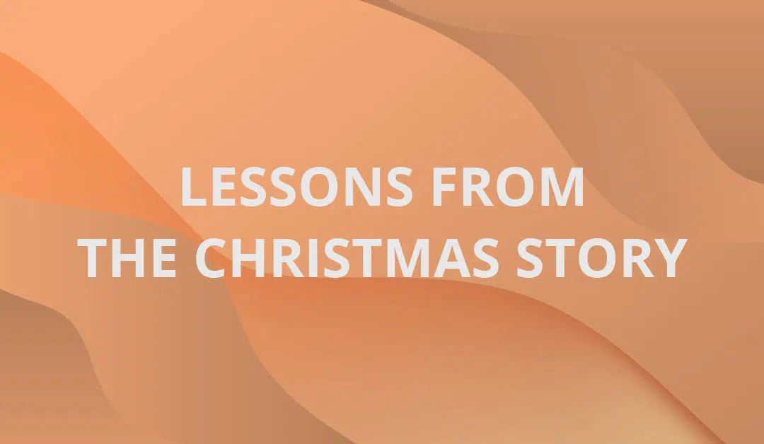 Lessons From the Christmas Story