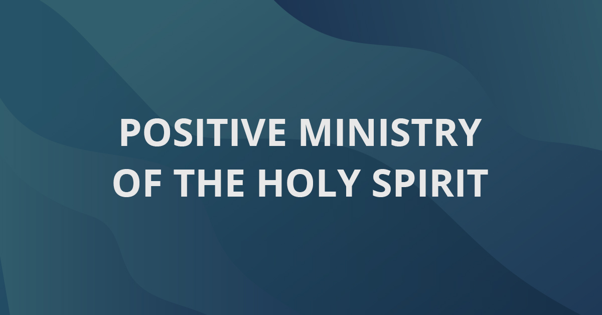 Positive Ministry of the Holy Spirit