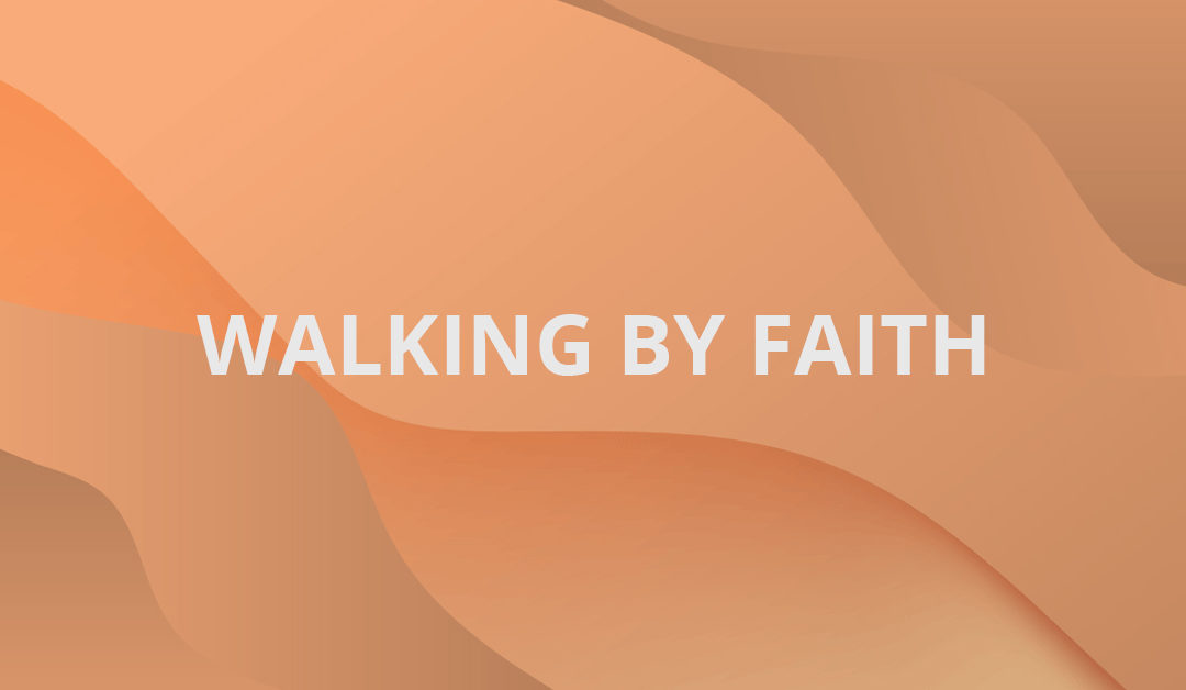 Walking By Faith