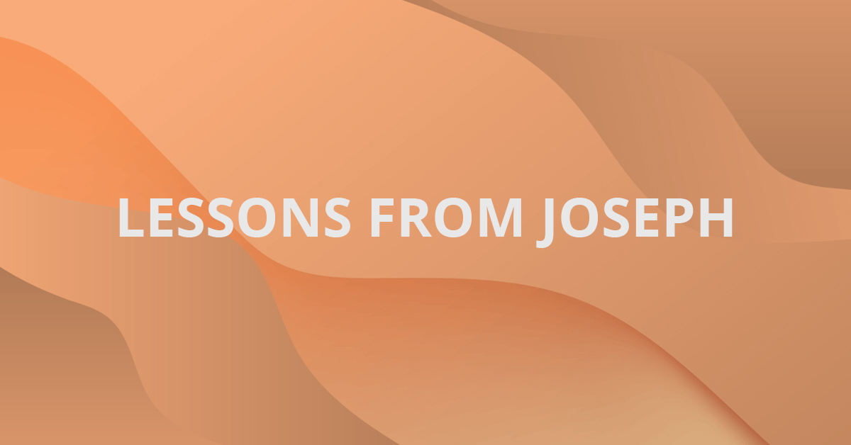 Lessons From Joseph