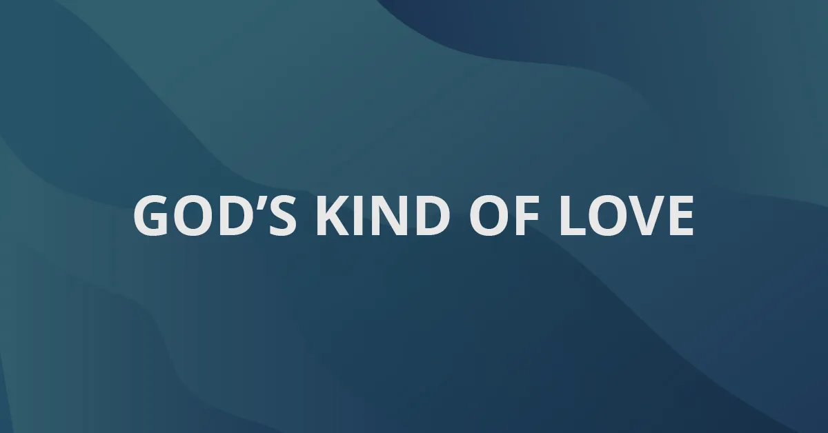 God's Kind Of Love