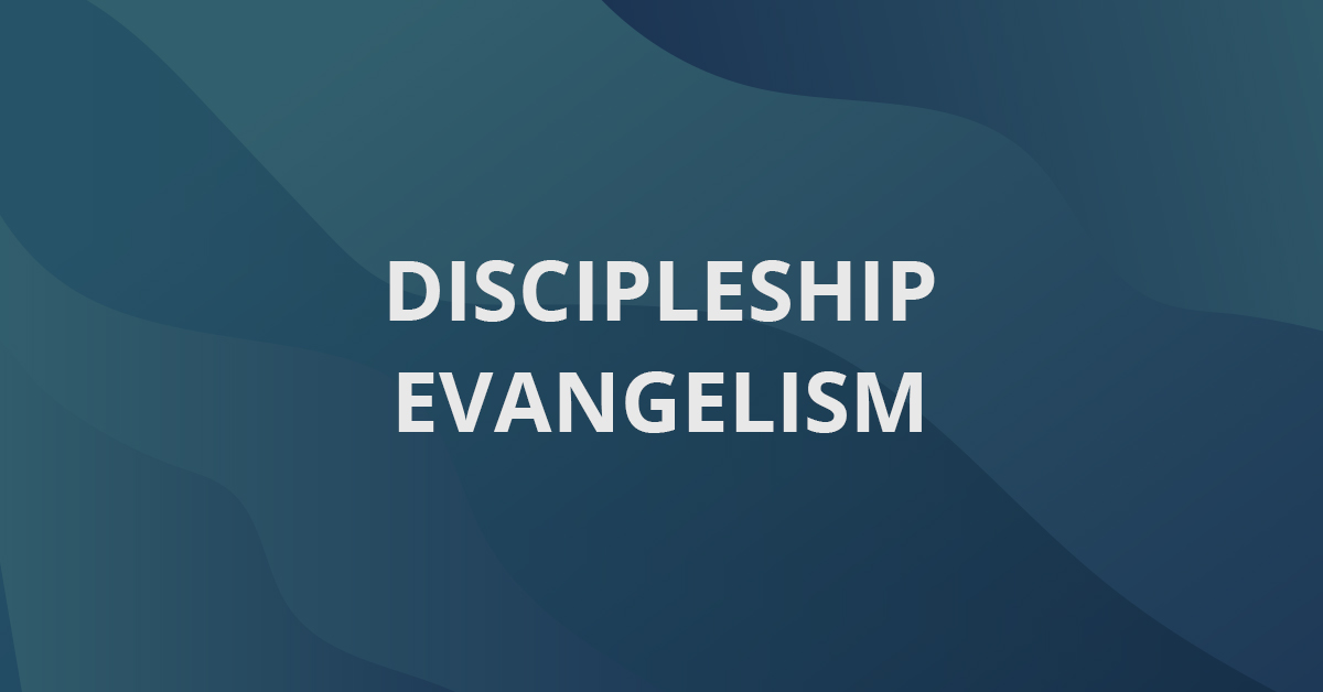 Discipleship Evangelism
