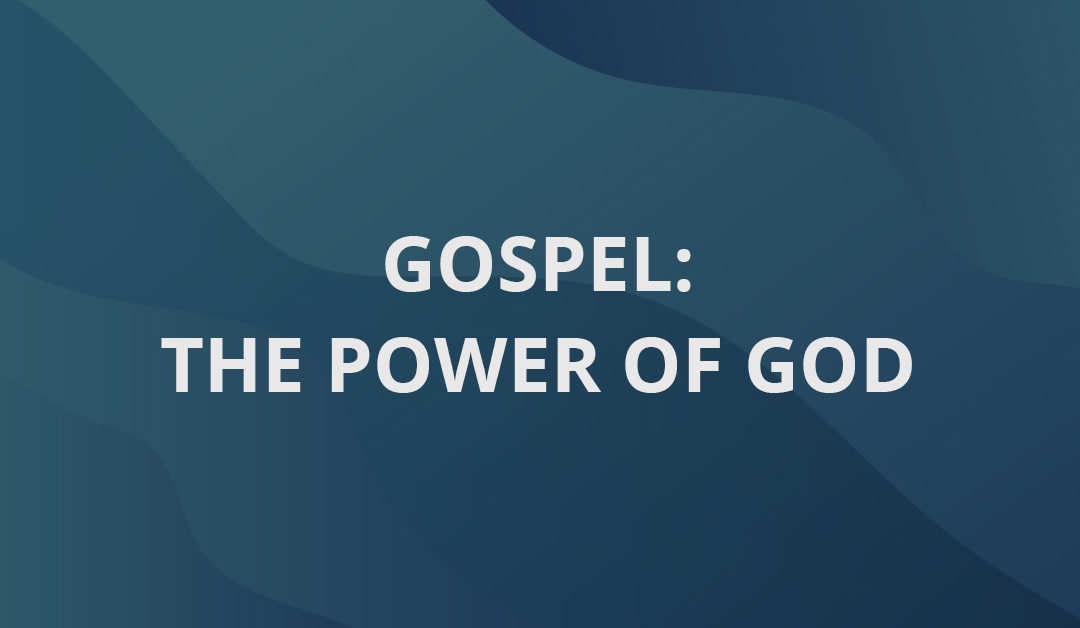 Gospel: The Power of God