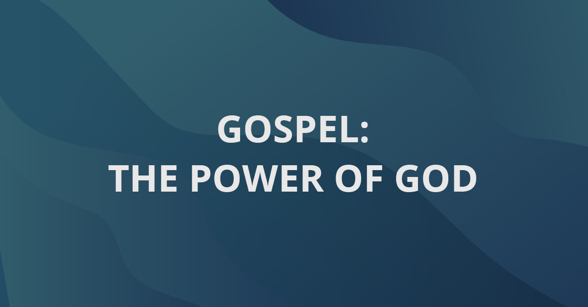 Gospel: The Power of God
