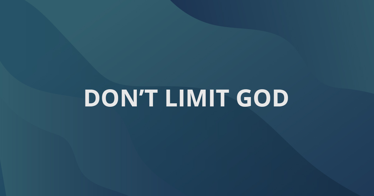 Don't Limit God