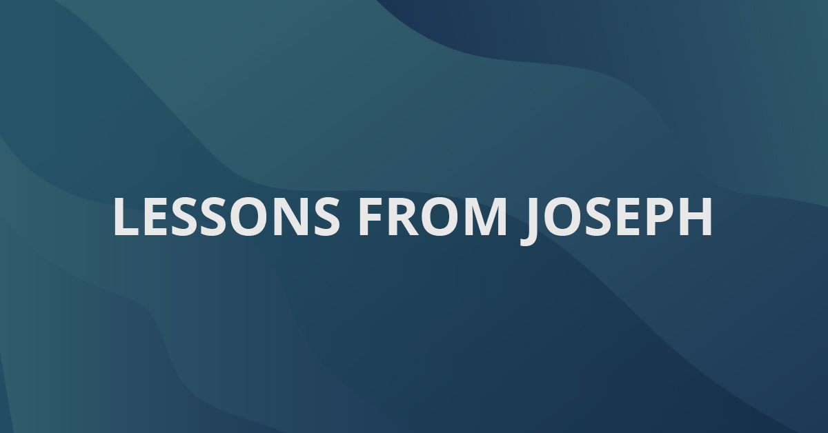 Lessons From Joseph